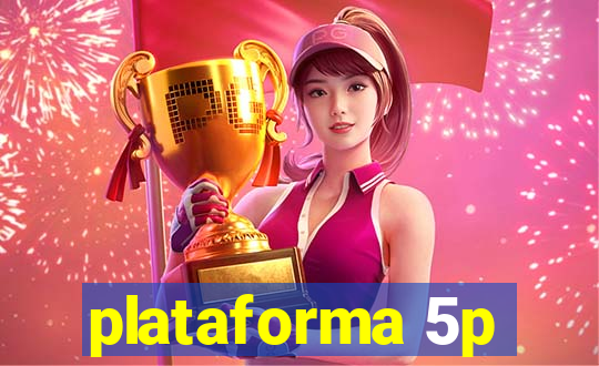 plataforma 5p